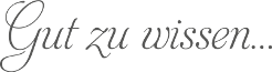 Gut zu wissen
